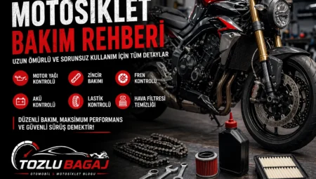 Motosiklet Bakım Rehberi Uzun Ömürlü ve Sorunsuz Kullanım İçin Tüm Detaylar